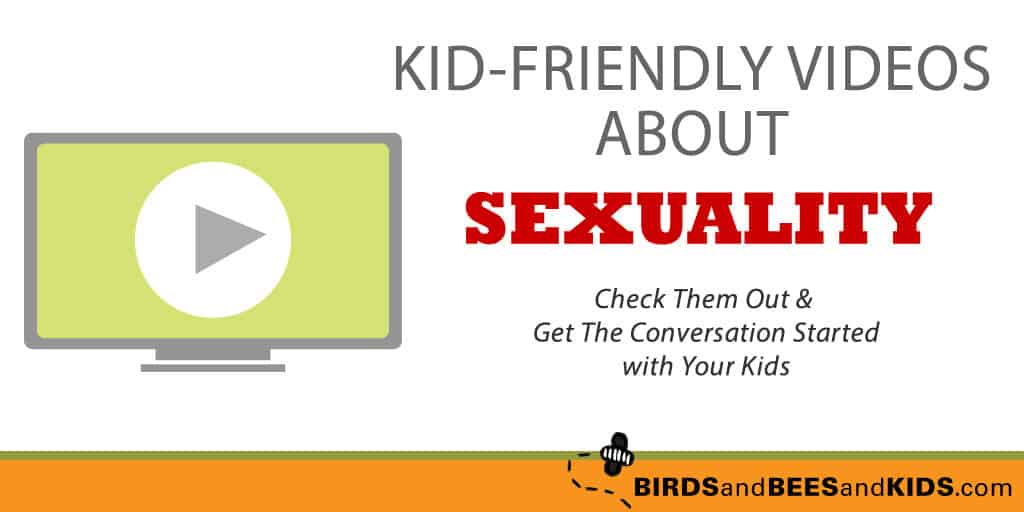 Kid Friendly Videos About Sexaulity