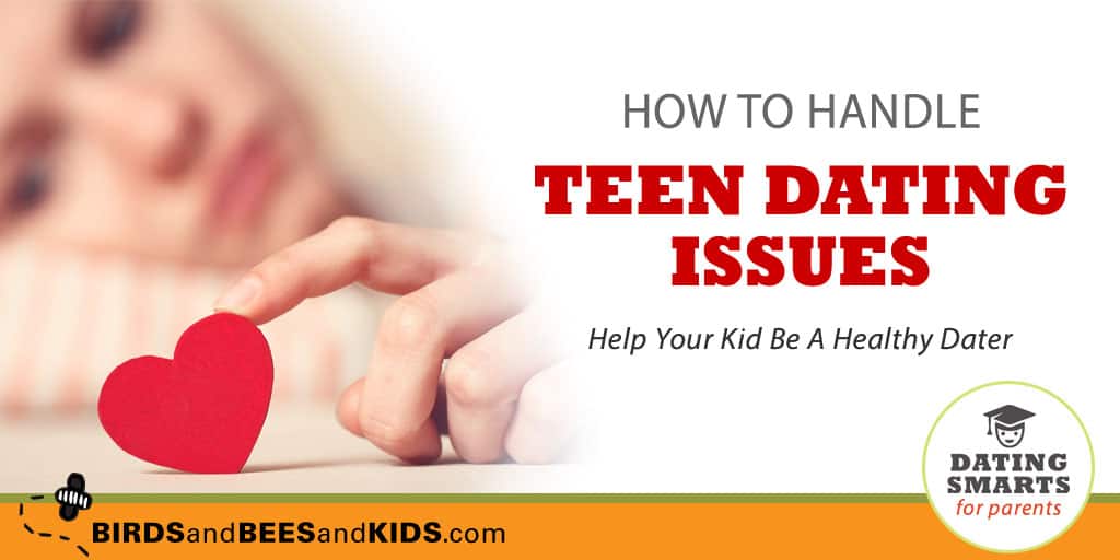 Teen Dating Issues, Dating Smarts for Parents
